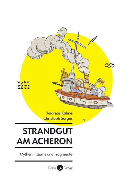 Andreas Kühne und Christoph Sorger: Strandgut am Acheron